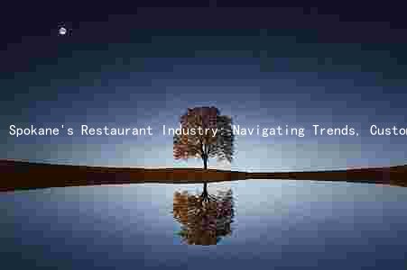 Spokane's Restaurant Industry: Navigating Trends, Customer Preferences, and the Pandemic's Impact