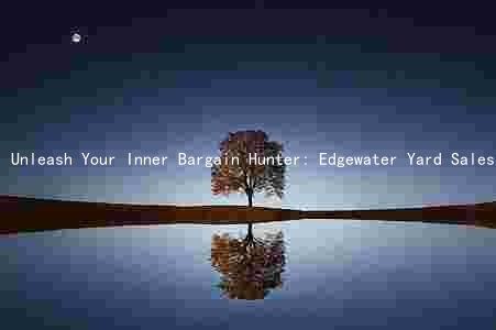 Unleash Your Inner Bargain Hunter: Edgewater Yard Sales Event
