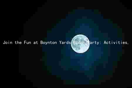 Join the Fun at Boynton Yards Block Party: Activities, Entertainment, and Featured Performers
