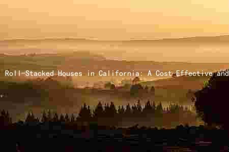 Roll-Stacked Houses in California: A Cost-Effective and Energy-Efficient Solution with Potes and Regulatory Changes