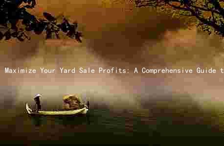 Maximize Your Yard Sale Profits: A Comprehensive Guide to Local Regulations, Target Audience, and Preparation Strategies