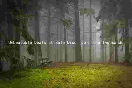 Unbeatable Deals at Sale Disc, Join the Thousands