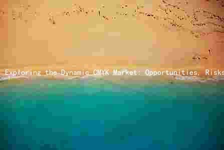 Exploring the Dynamic CMYK Market: Opportunities, Risks, and Global Influences