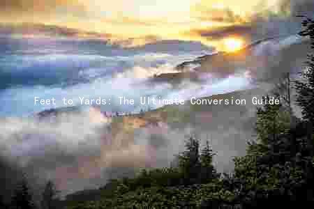 Feet to Yards: The Ultimate Conversion Guide