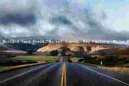 Mustard Yard Press: Market Trends, Key Factors, Major Players, Challenges, and Growth Opportunities