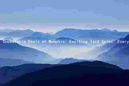 Unbeatable Deals at Memphis' Exciting Yard Sales: Everything You Need to Know