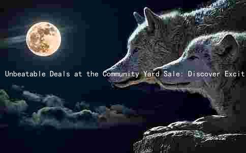 Unbeatable Deals at the Community Yard Sale: Discover Exciting Items, Date, Location, and Organizer