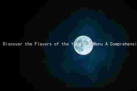 Discover the Flavors of the Yard Pub Menu A Comprehensive Guide
