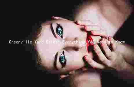 Greenville Yard Sales: Everything You Need to Know