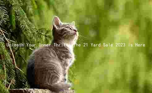 Unleash Your Inner Thrift: The 21 Yard Sale 2023 is Here