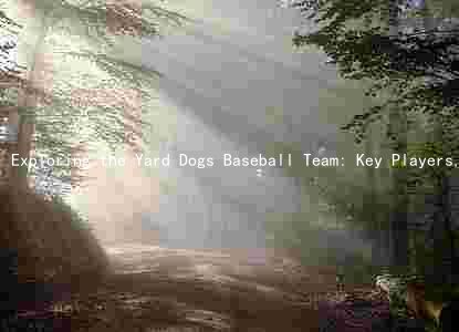 Exploring the Yard Dogs Baseball Team: Key Players, Recent Performance, Upcoming Games, and Fan Base