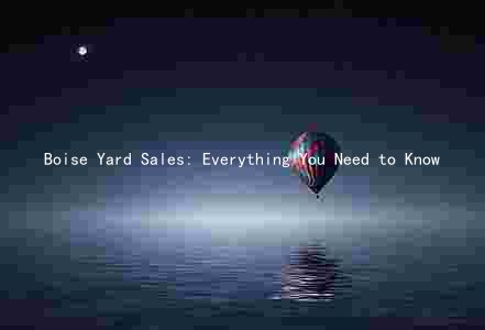 Boise Yard Sales: Everything You Need to Know