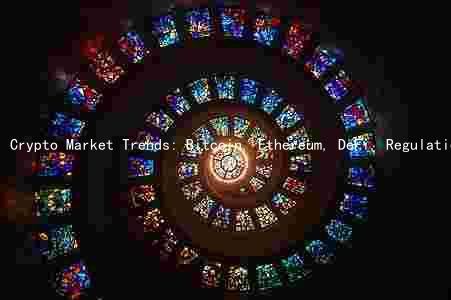 Crypto Market Trends: Bitcoin, Ethereum, DeFi, Regulation, and Investor Risks