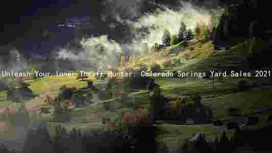 Unleash Your Inner Thrift Hunter: Colorado Springs Yard Sales 2021