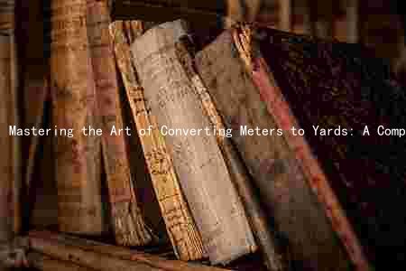 Mastering the Art of Converting Meters to Yards: A Comprehensive Guide