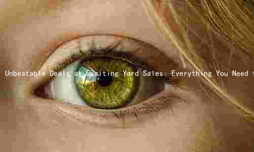 Unbeatable Deals at Exciting Yard Sales: Everything You Need to Know
