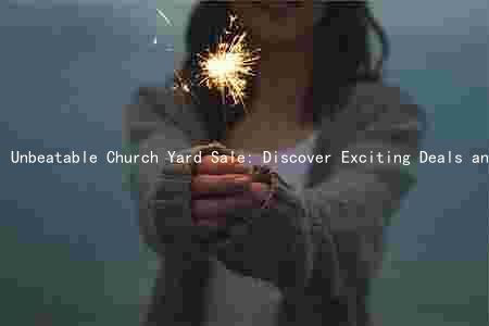 Unbeatable Church Yard Sale: Discover Exciting Deals and Support a Good Cause