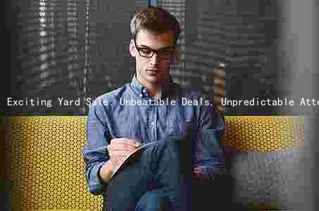 Exciting Yard Sale: Unbeatable Deals, Unpredictable Attendance