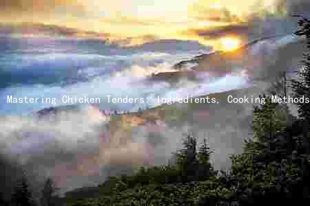 Mastering Chicken Tenders: Ingredients, Cooking Methods, Health Benefits, and Healthier Recipes
