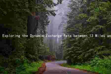 Exploring the Dynamic Exchange Rate between 13 Miles and Yards: Factors, Implications, and Unique Conversion Challenges