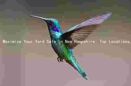 Maximize Your Yard Sale in New Hampshire: Top Locations, Times, Advertising, Items, and Pricing Strategies