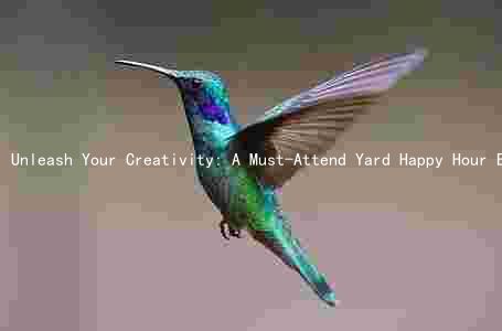 Unleash Your Creativity: A Must-Attend Yard Happy Hour Event with Key Speakers and Engaging Topics