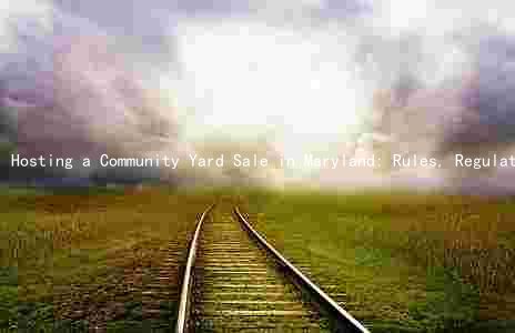 Hosting a Community Yard Sale in Maryland: Rules, Regulations, Permits, Advertising, and Safety Tips