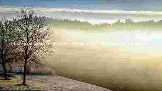 Unleash Bargain Hunter: Ocean City, NJ Yard Sales Guide